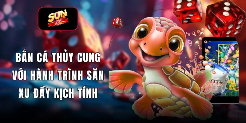 Bắn Cá Thủy Cung Với Hành Trình Săn Xu Đầy Kịch Tính