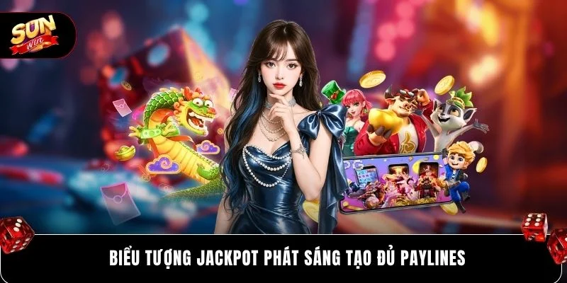 Biểu tượng jackpot phát sáng tạo đủ paylines