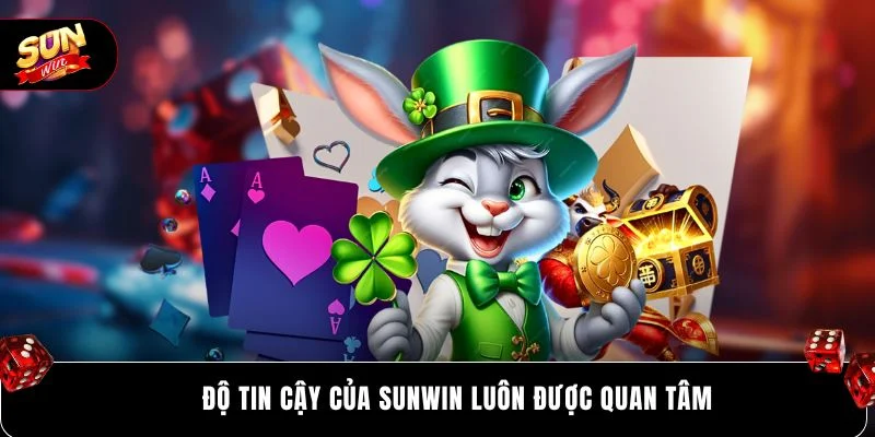 Độ tin cậy của SUNWIN luôn được quan tâm