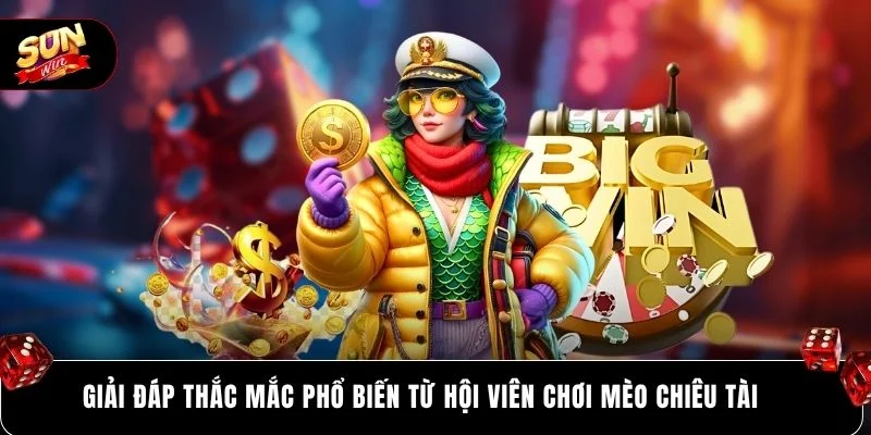 Nổ Hũ Mèo Chiêu Tài – Quay Thưởng Đầy May Mắn 6368 6 Giải đáp thắc mắc phổ biến từ hội viên chơi Mèo Chiêu tài