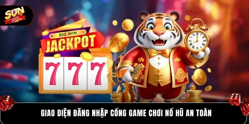 Giao diện đăng nhập cổng game chơi nổ hũ an toàn