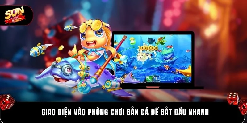 Giao diện vào phòng chơi bắn cá để bắt đầu nhanh