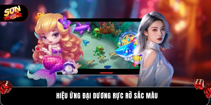 Hiệu ứng đại dương rực rỡ sắc màu