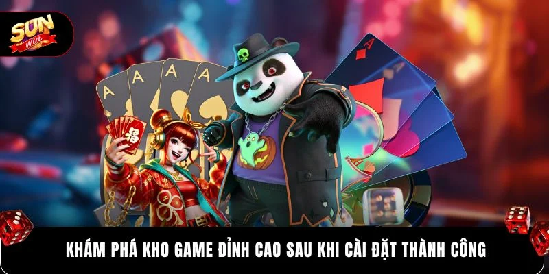 Khám phá kho game đỉnh cao sau khi cài đặt thành công 