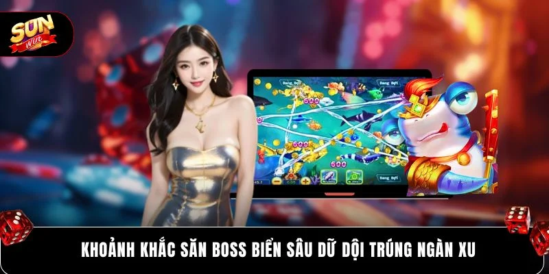 Khoảnh khắc săn boss biển sâu dữ dội trúng ngàn xu
