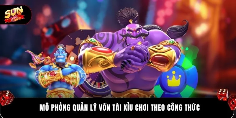 Mô phỏng quản lý vốn tài xỉu chơi theo công thức
