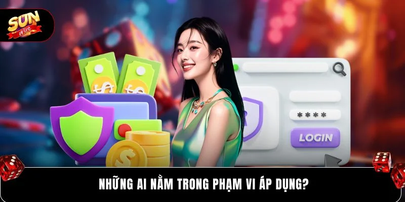 Những ai nằm trong phạm vi áp dụng?
