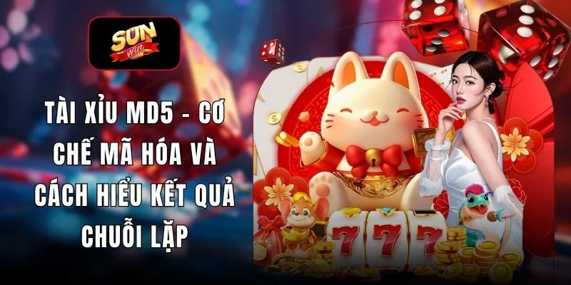 Tài Xỉu Md5 - Cơ Chế Mã Hóa Và Cách Hiểu Kết Quả Chuỗi Lặp