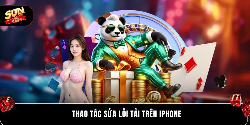 Lỗi Không Tải Được SUNWIN - Hướng Xử Lý Nhanh Gọn 2026 3 Thao tác sửa lỗi tải trên iPhone
