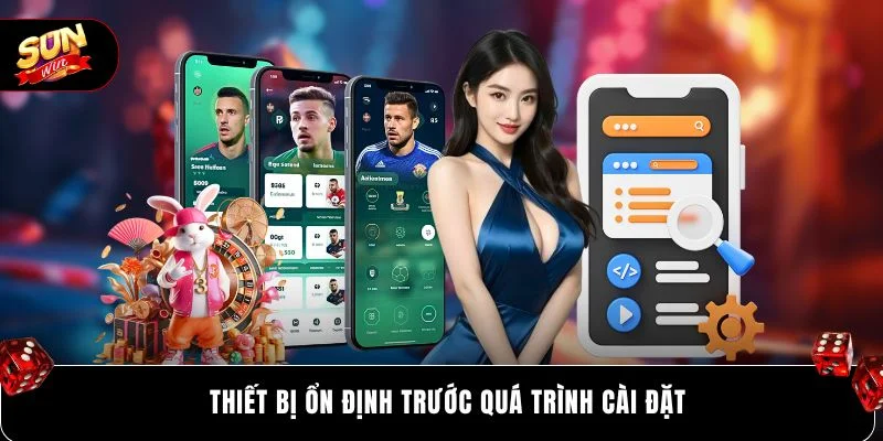 Thiết bị ổn định trước quá trình cài đặt